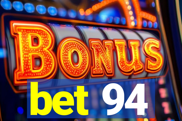 bet 94